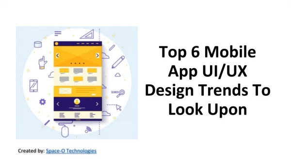 Top 6 Mobile App UI/UX Design Trends To Look Upon