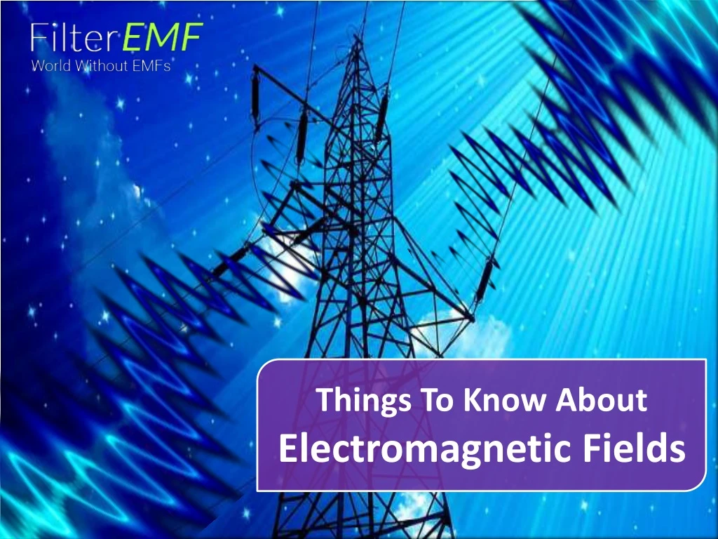 things to know about electromagnetic fields