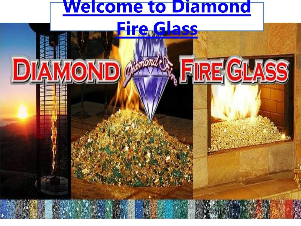 welcome to diamond fire glass