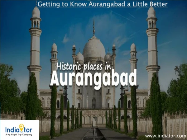 Getting to Know Aurangabad a Little Better