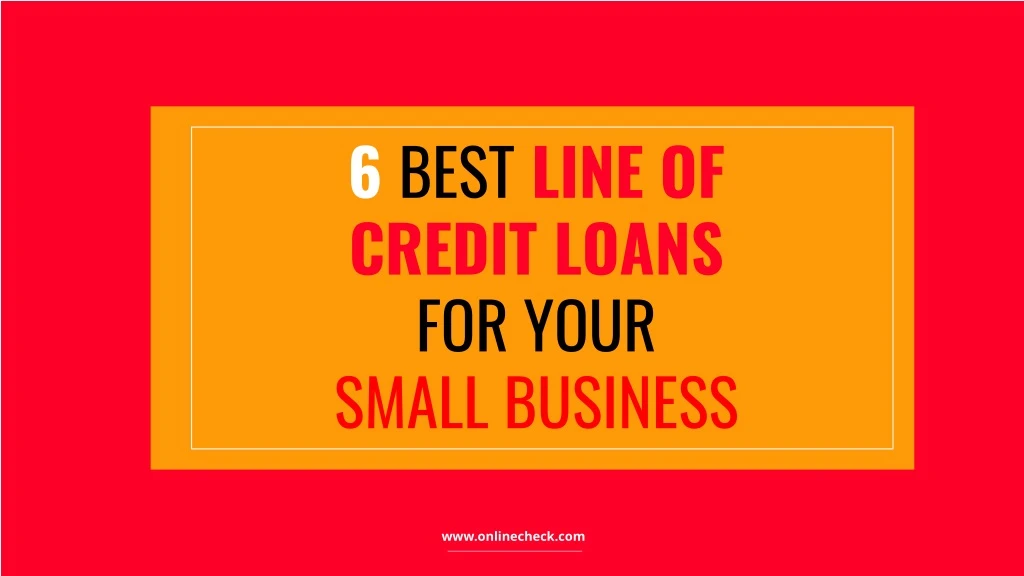 6 best line of credit loans for your small