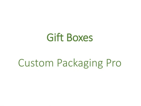 gift boxes custom packaging pro