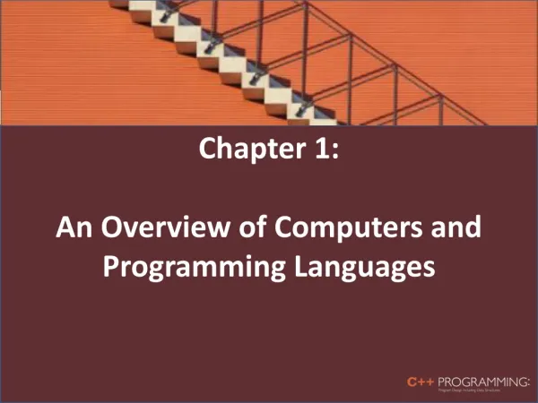 Chapter 1: An Overview of Computers and Programming Languages