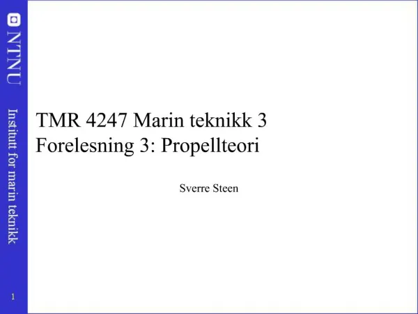 TMR 4247 Marin teknikk 3 Forelesning 3: Propellteori
