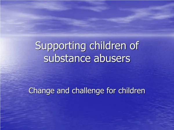 Supporting children of substance abusers