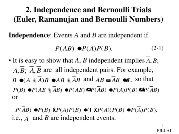 Independence : Events A and B are independent if