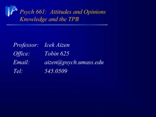 Psych 661: Attitudes and Opinions Knowledge and the TPB - slide 1