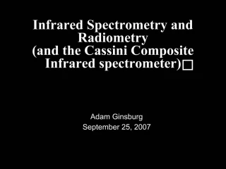 Infrared Spectrometry and Radiometry and the Cassini Composite Infrared spectrometer