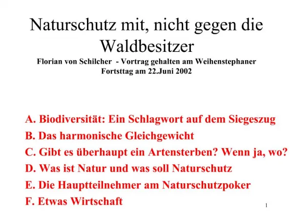 Naturschutz mit, nicht gegen die Waldbesitzer Florian von Schilcher - Vortrag gehalten am Weihenstephaner Fortsttag am
