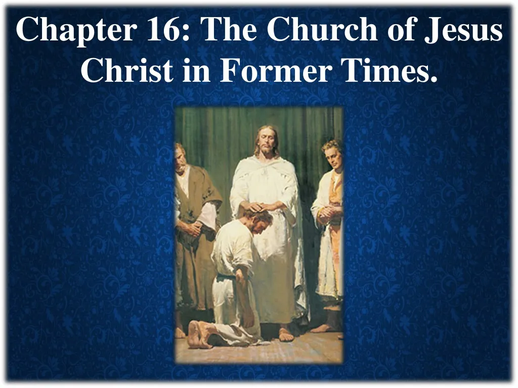 chapter 16 the church of jesus christ in former