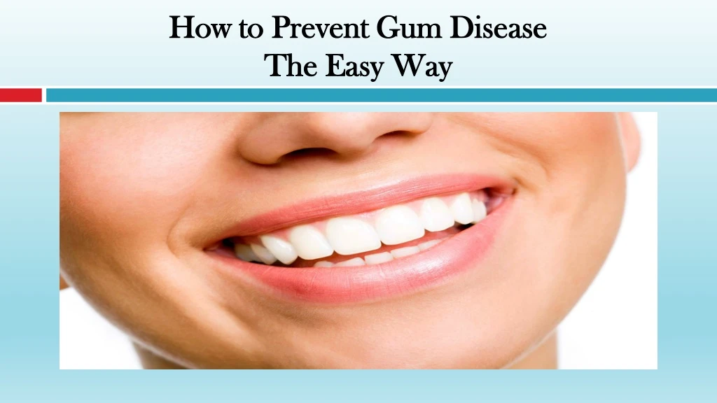 how to prevent gum disease the easy way