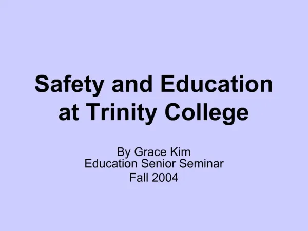 Safety and Education at Trinity College
