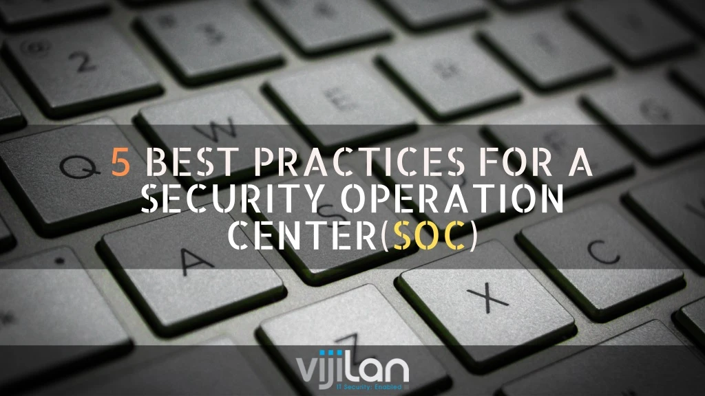 5 best practices for a security operation center