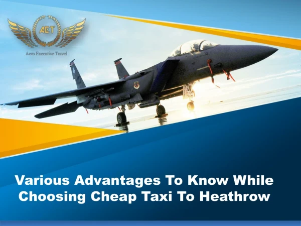 Various Advantages To Know While Choosing Cheap Taxi To Heathrow