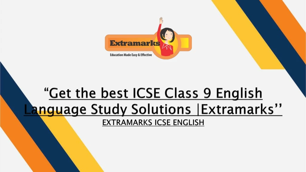 get the best icse class 9 english language study solutions extramarks extramarks icse english