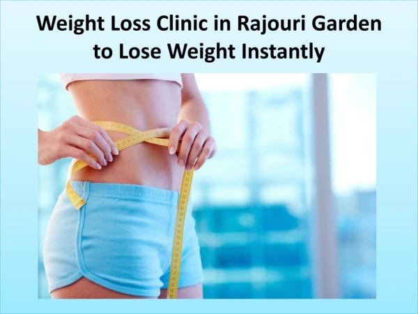 Weight Loss Clinic in Rajouri Garden
