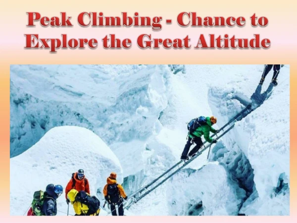 Peak Climbing - Chance to Explore the Great Altitude