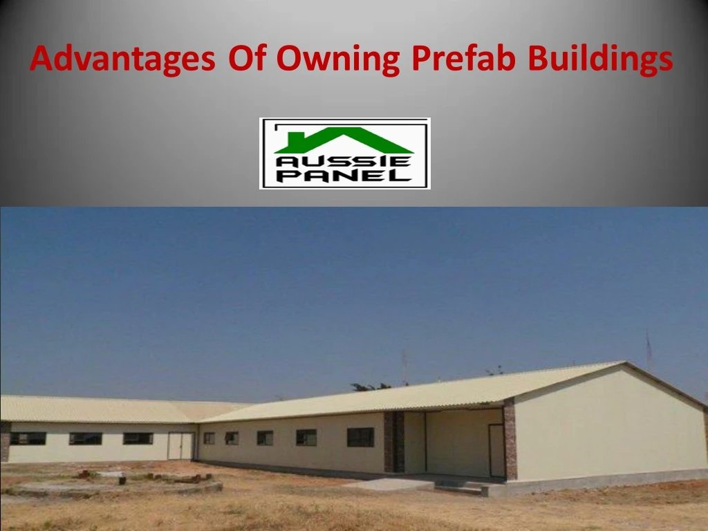 advantages of owning prefab buildings