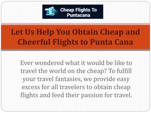 Let Us Help You Obtain Cheap and Cheerful Flights to Punta Cana
