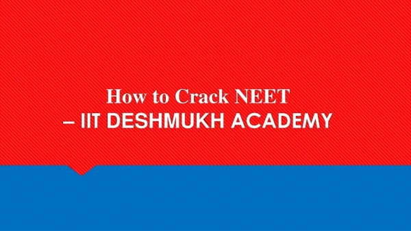 How to Crack NEET - IIT Deshmukh Academy