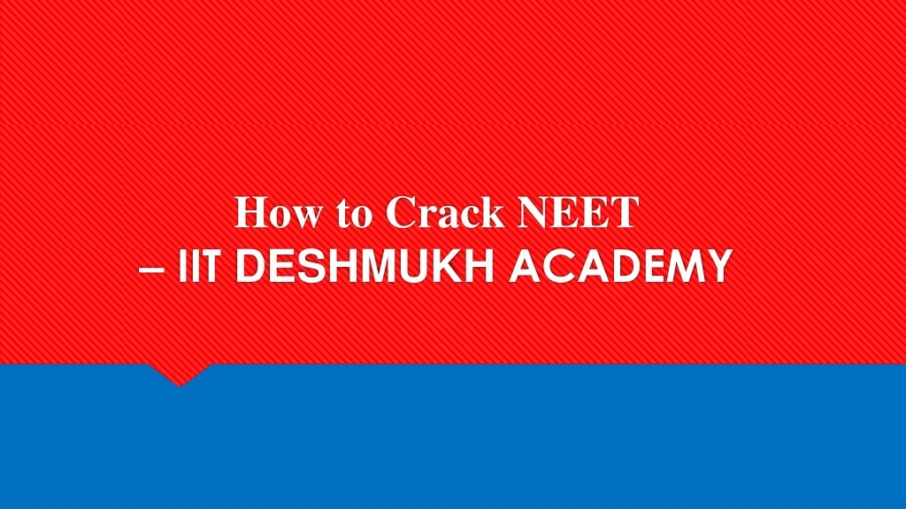 how to crack neet iit deshmukh academy