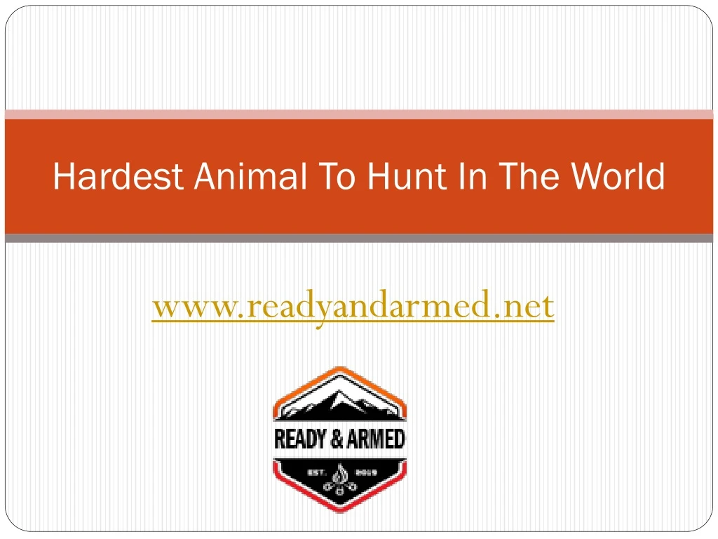 hardest animal to hunt in the world