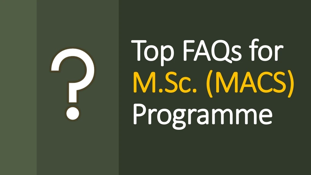 top faqs for m sc macs programme