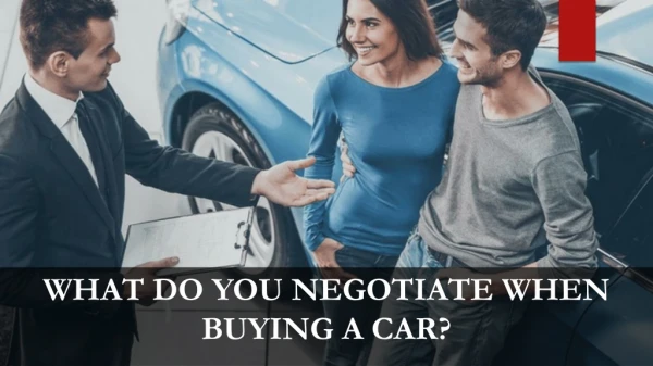What Do You Negotiate When Buying a Car?