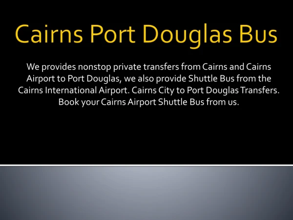 cairns city to Airport shuttle bus, port Douglas to Cairns City Transfers