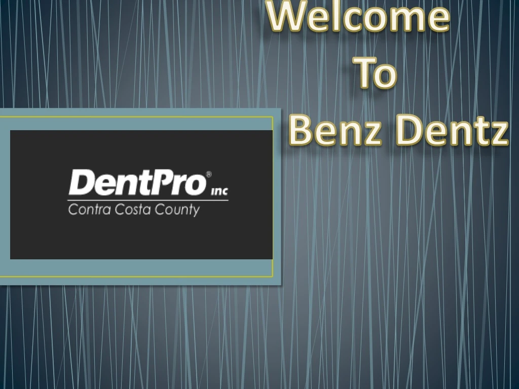 welcome to benz dentz