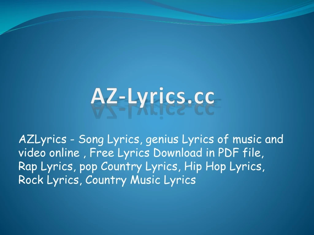 PPT - AZ-Lyrics - Song Lyrics, genius Lyrics of music and video online ...