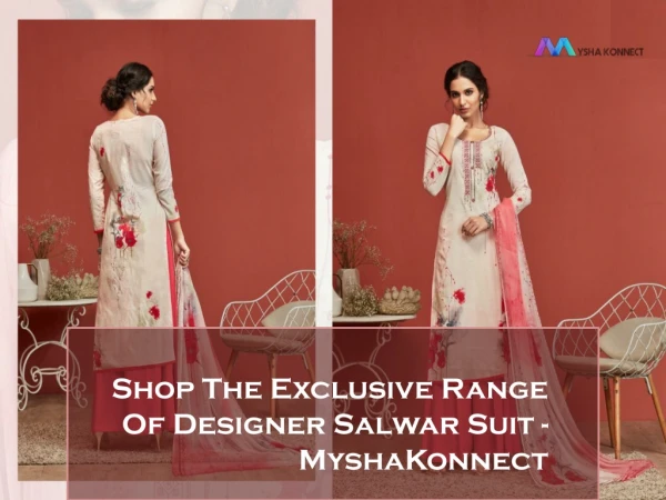 Shop The Exclusive Range Of Designer Salwar Suit – MyshaKonnect