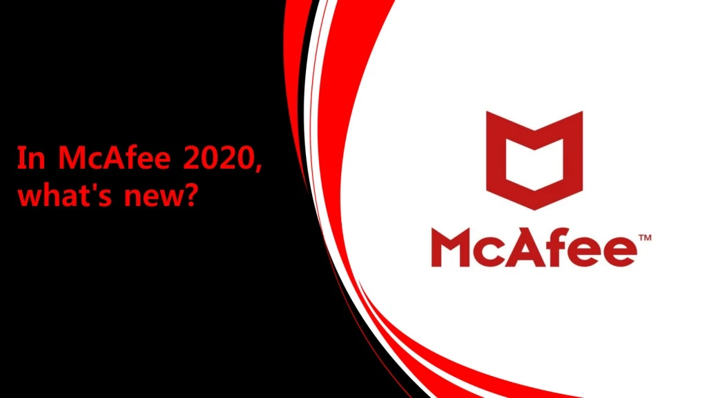 in mcafee 2020 what s new