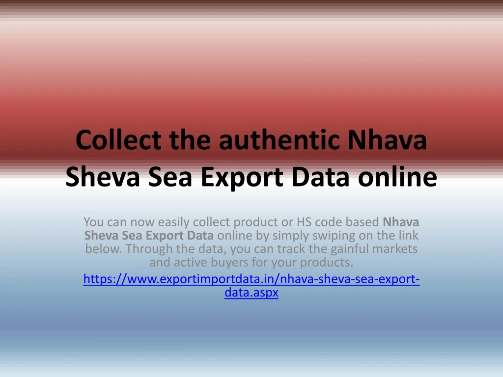 collect the authentic nhava sheva sea export data online