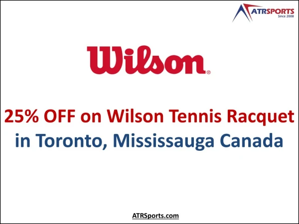 25% OFF on Wilson Tennis Racquet in Toronto, Mississauga Canada at ATR Sports