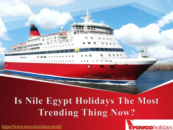Is Nile Egypt Holidays The Most Trending Thing Now?