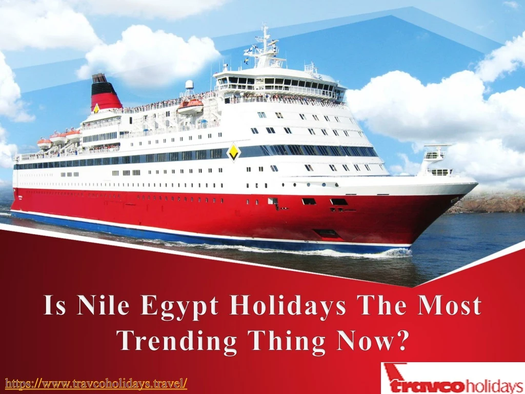 is nile egypt holidays the most trending thing now