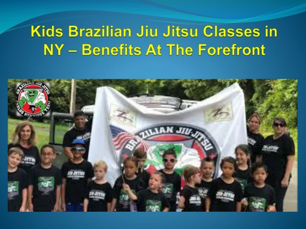 Kids Brazilian Jiu Jitsu Classes in NY – Benefits At The Forefront