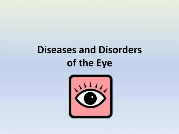 Diseases and Disorders of the Eye
