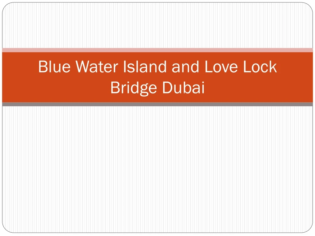 blue water island and love lock bridge dubai