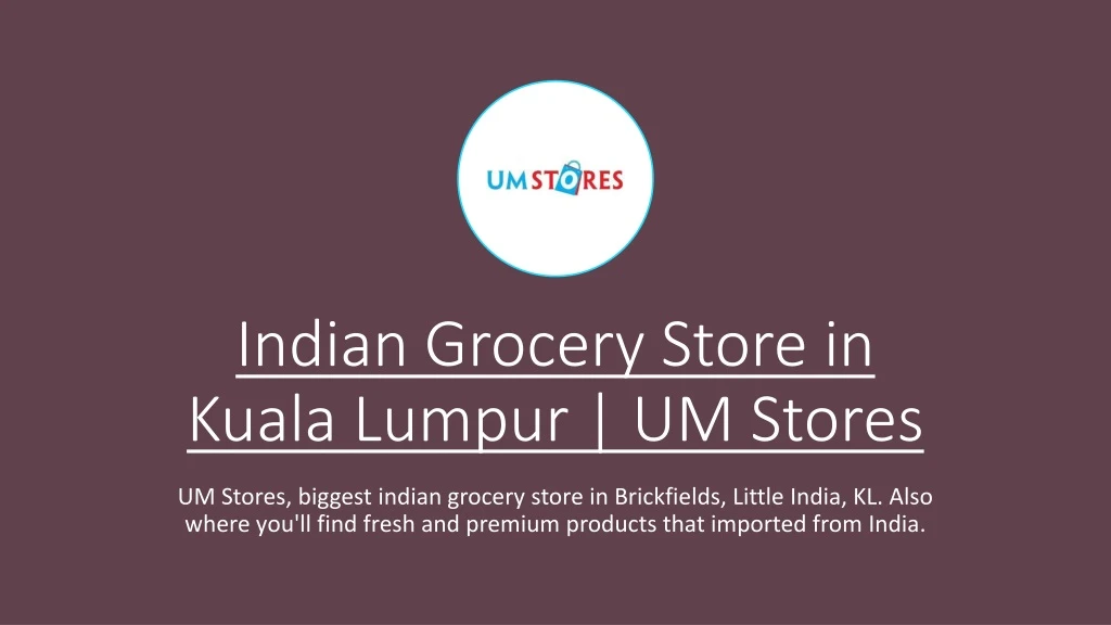 indian grocery store in kuala lumpur um stores