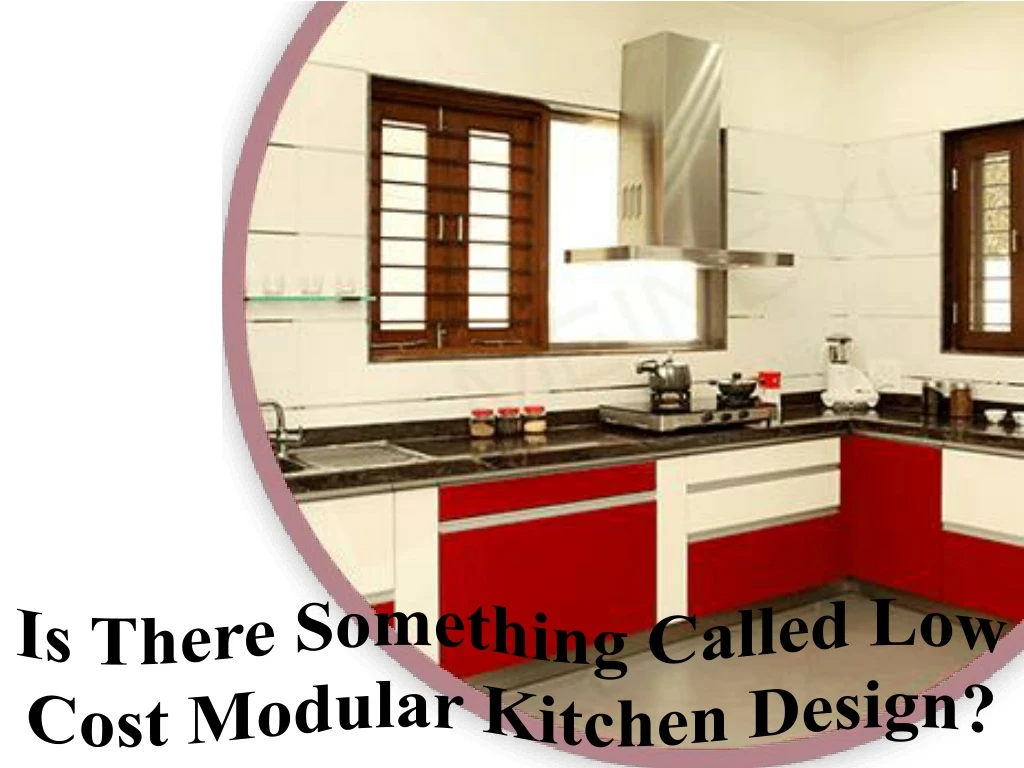 is there something called low cost modular kitchen design