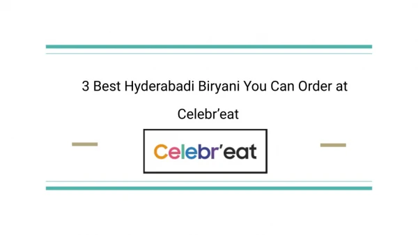 3 Best Hyderabadi Biryani You Can Order at Celebr'eat