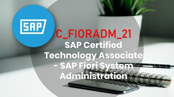 C_FIORADM_21 SAP Certified Technology Associate - SAP Fiori System Administration Dumps Questions