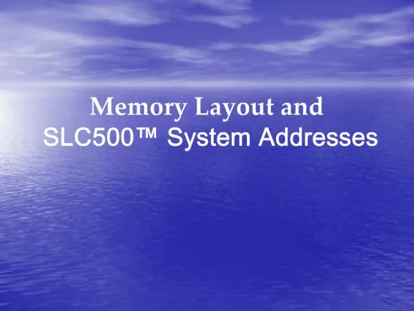 Memory Layout and SLC500 System Addresses
