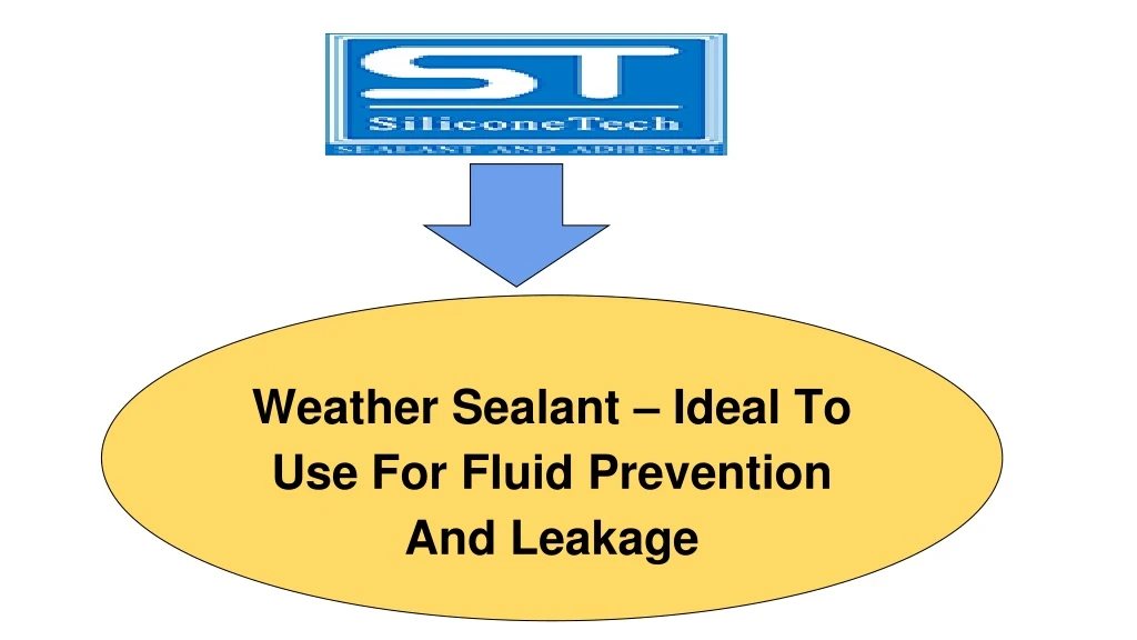 weather sealant ideal to use for fluid prevention