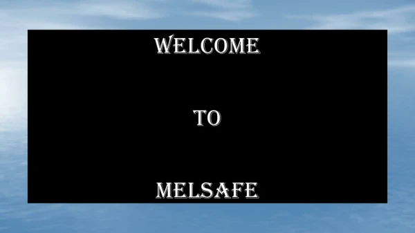welcome to melsafe