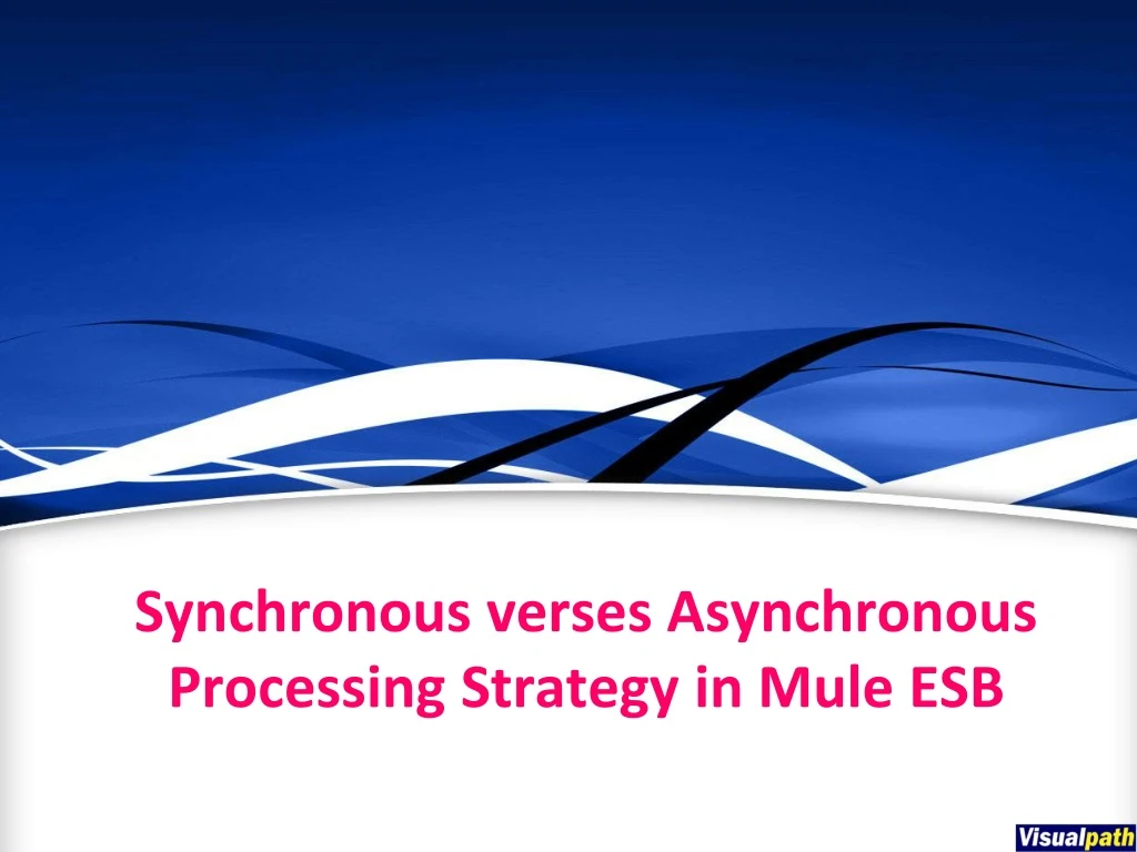 synchronous verses asynchronous processing strategy in mule esb