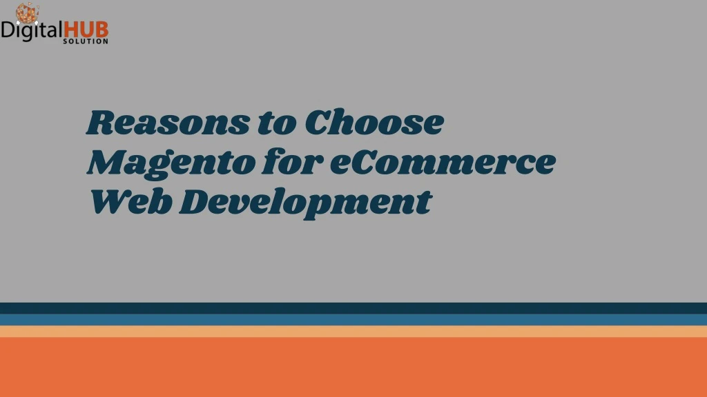 reasons to choose magento for ecommerce