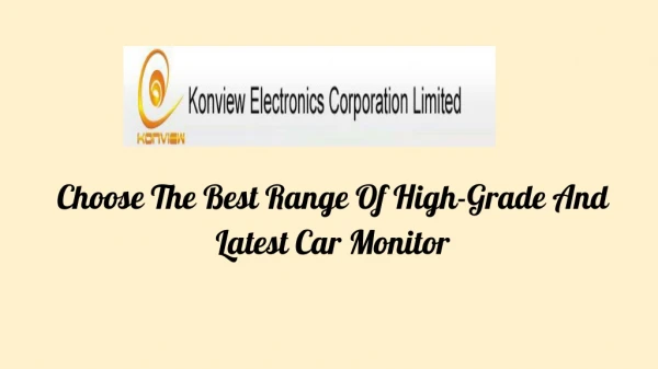Choose The Best Range Of High-Grade And Latest Car Monitor